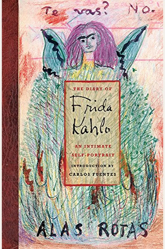 The Diary Of Frida Kahlo: An Intimate Self-Portrait